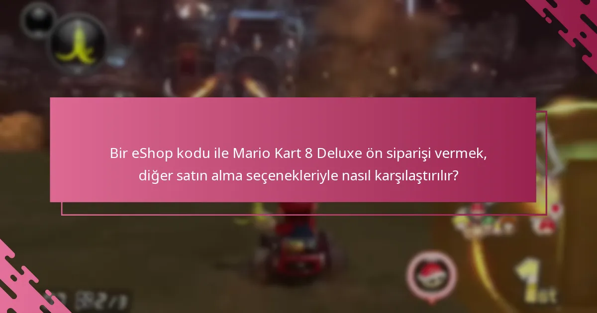 Nintendo eShop kodumu Mario Kart 8 Deluxe için ne zaman kullanabilirim?