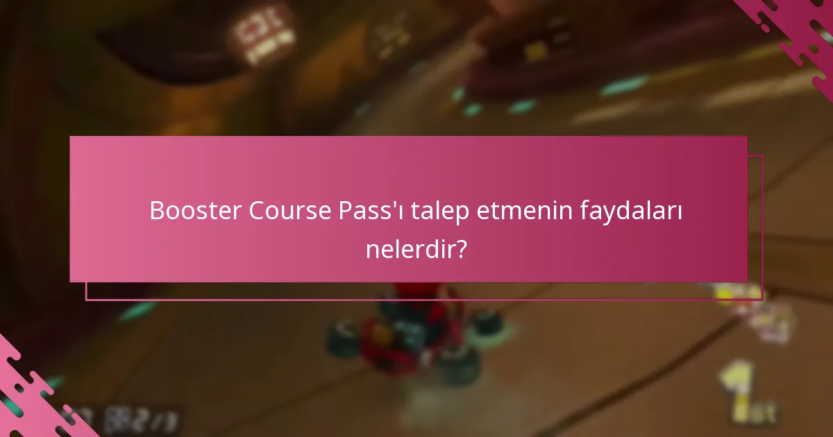 Booster Course Pass’ı talep etmenin faydaları nelerdir?