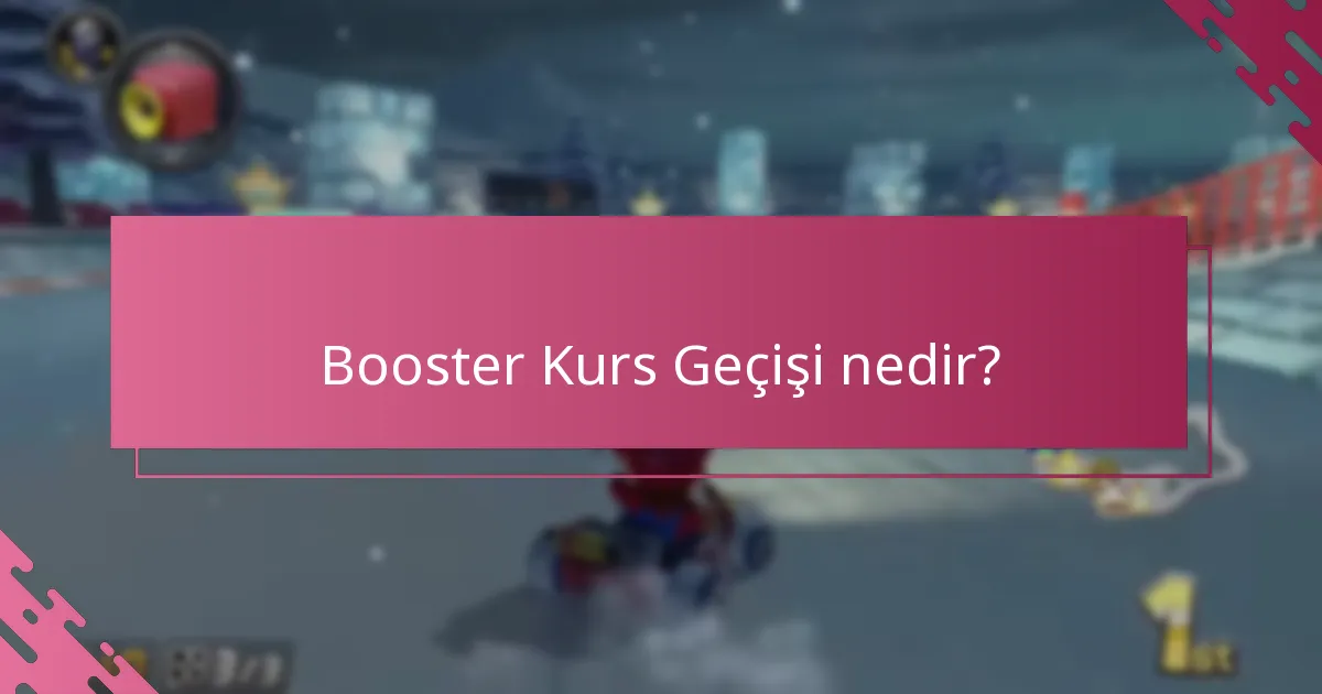 Booster Kurs Geçişi ile uyumlu kurslar hangileridir?