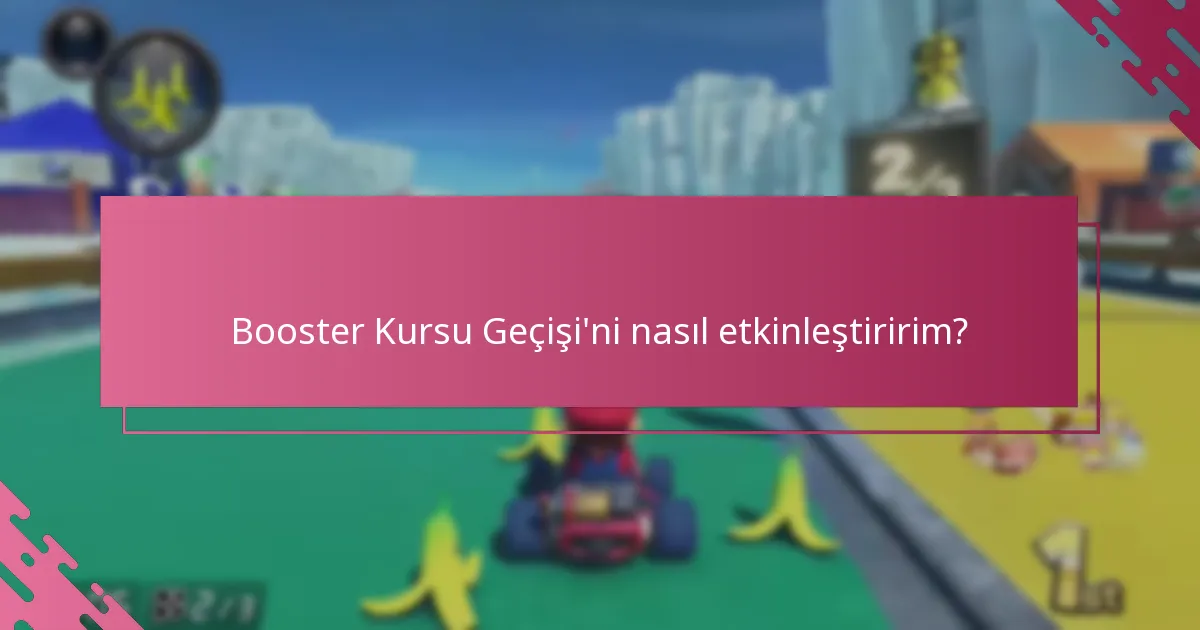 Booster Kursu Geçişi’ni nasıl talep ederim?