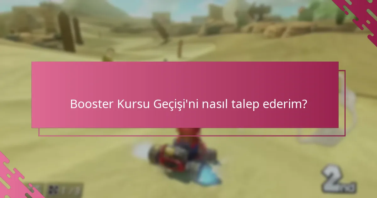 Booster Kursu Geçişi’ni talep ederken yaygın tuzaklar nelerdir?