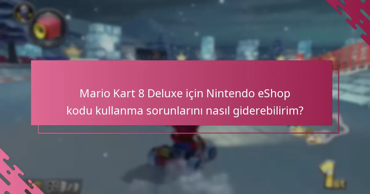 Nintendo eShop kodu kullanma sorunları için nereden destek alabilirim?