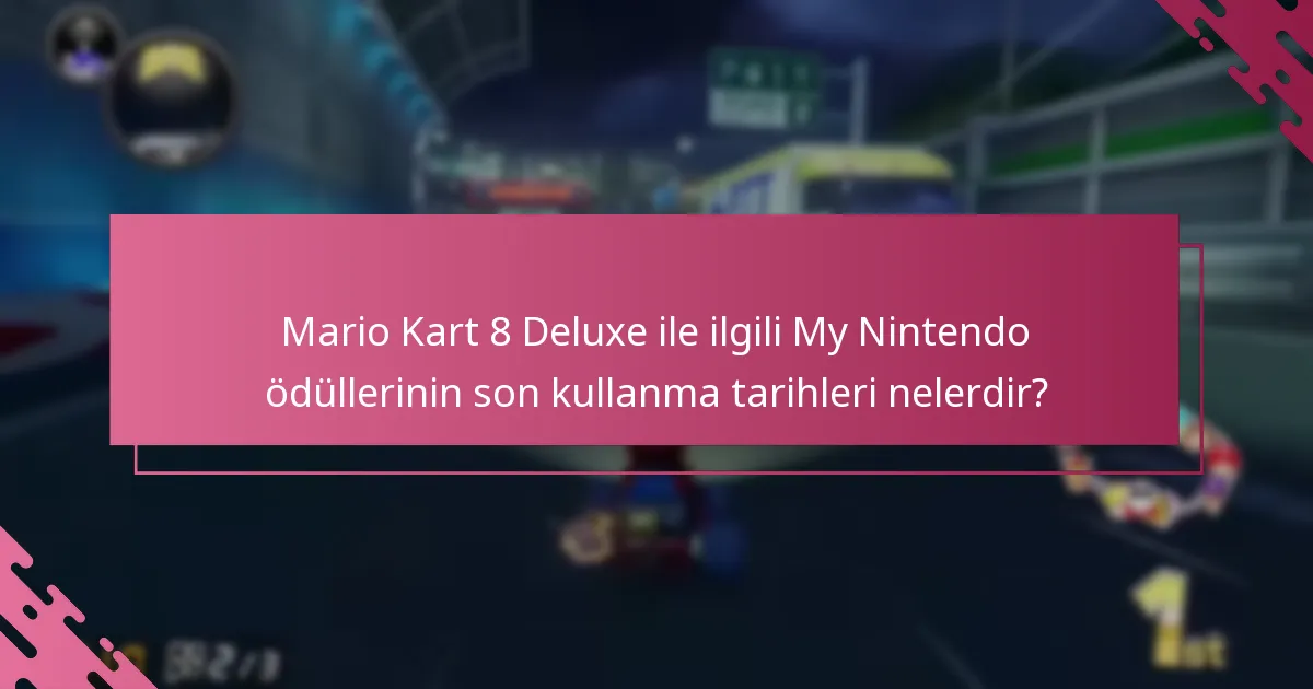 My Nintendo ödüllerini Mario Kart 8 Deluxe için ne sıklıkla kullanabilirim?