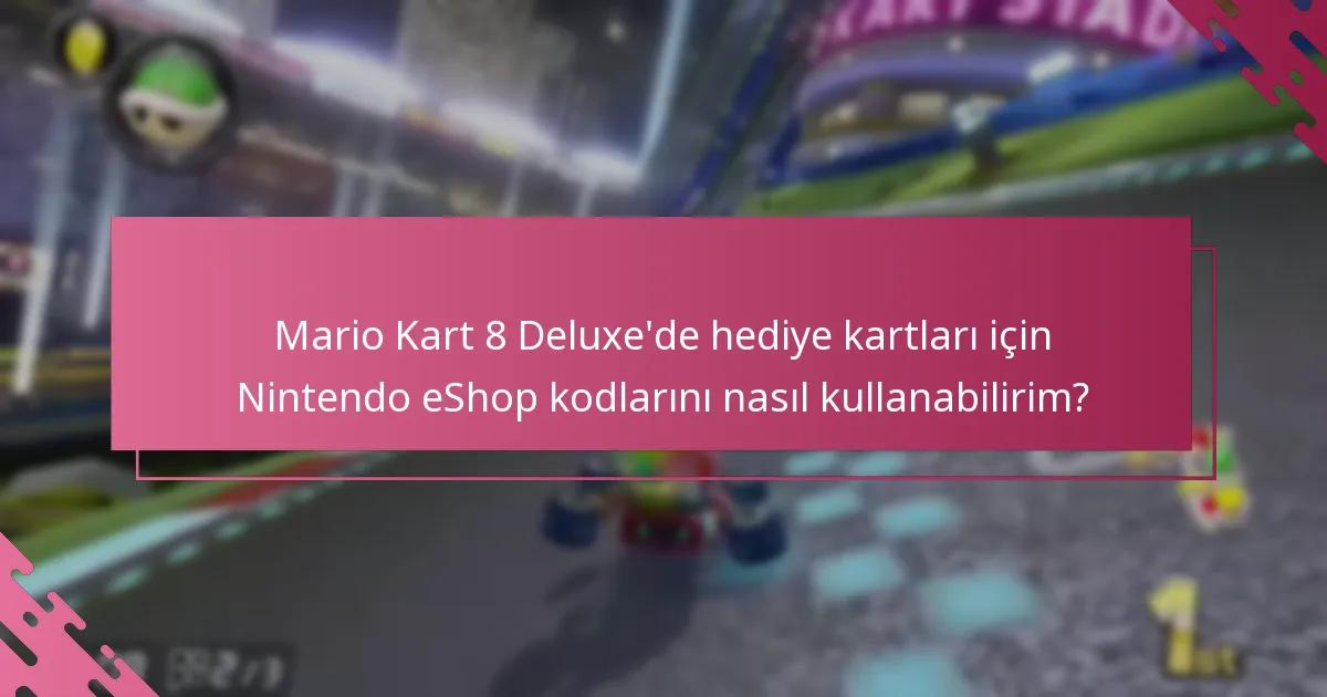 Mario Kart 8 Deluxe için kullanım süreci, diğer Nintendo oyunlarıyla nasıl karşılaştırılır?