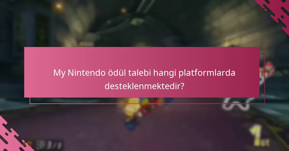 My Nintendo ödül talebi hangi platformlarda desteklenmektedir?