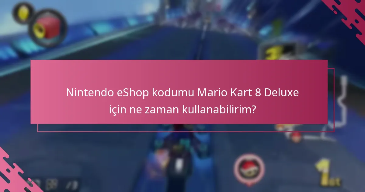 Eğer Mario Kart 8 Deluxe için Nintendo eShop kodum çalışmıyorsa ne yapmalıyım?